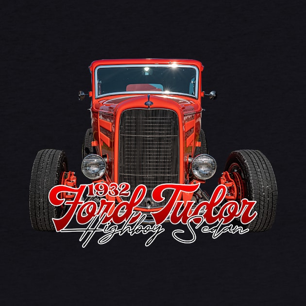 1932 Ford Tudor Highboy Sedan by Gestalt Imagery